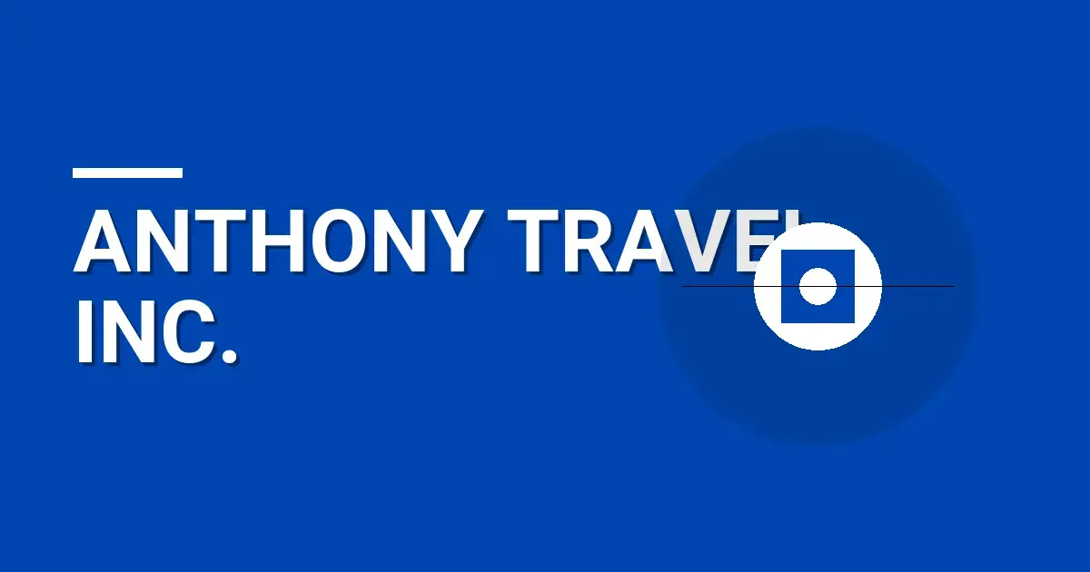 Anthony Travel Inc.: Your Premier Travel Management Partner