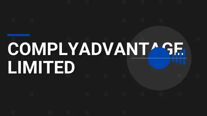 ComplyAdvantage Limited: A Leader in Compliance Technology