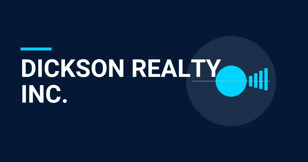 Dickson Realty Inc.: A Comprehensive Overview of Excellence in Real Estate