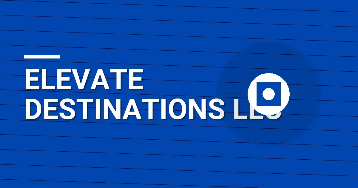 Elevate Destinations LLC: Elevating Your Travel Experience