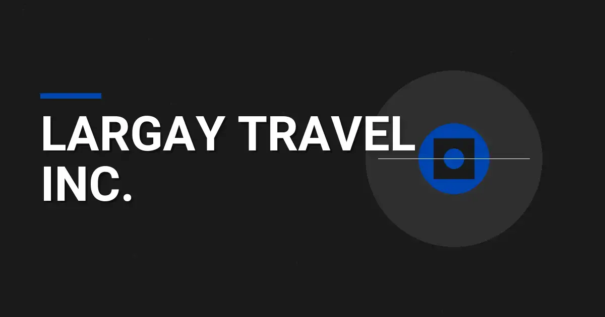 Largay Travel Inc.: A Comprehensive Overview of Excellence in Travel Services