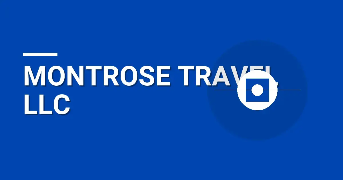 Montrose Travel LLC: A Comprehensive Overview