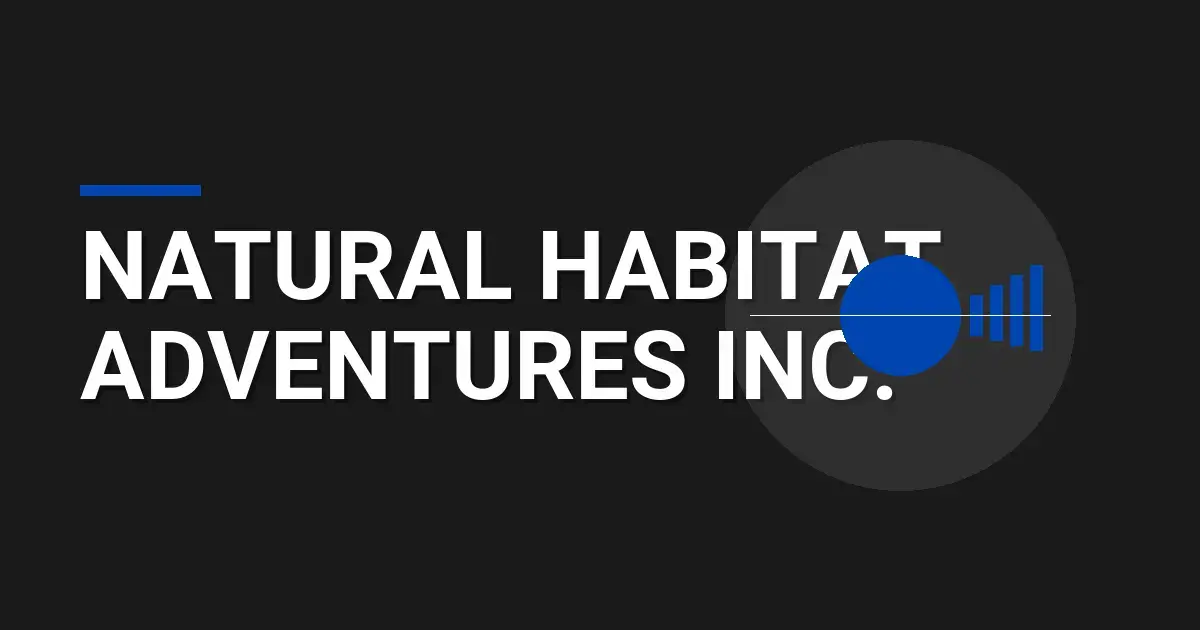 Natural Habitat Adventures Inc.: A Leader in Sustainable Travel Experiences
