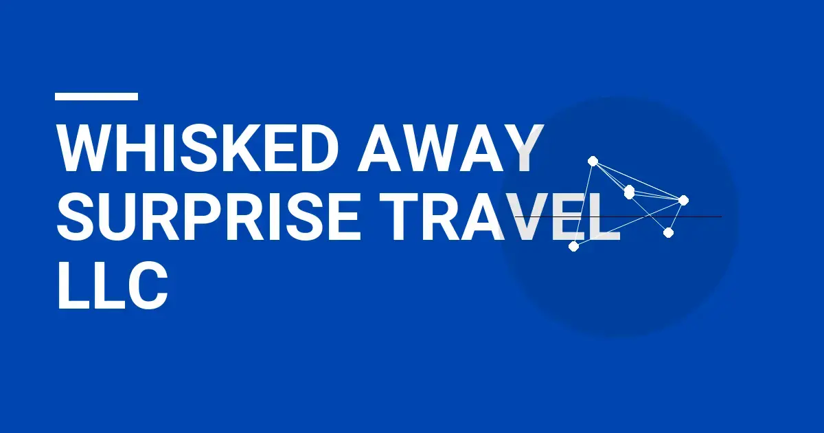 Whisked Away Surprise Travel LLC: A Comprehensive Business Profile